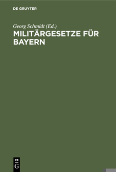 Hardcover Militärgesetze Für Bayern: Nach Dem Stande Vom 20.12.1905 [German] Book