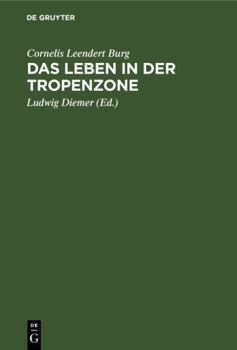 Hardcover Das Leben in Der Tropenzone: Speziell Im Indischen Archipel [German] Book