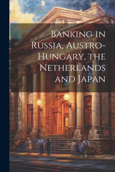 Paperback Banking in Russia, Austro-Hungary, the Netherlands and Japan Book