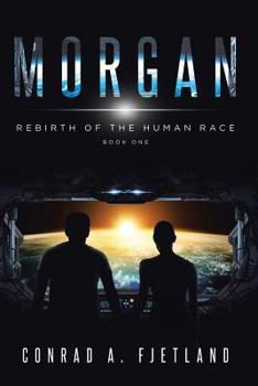 Paperback Morgan: Rebirth of the Human Race: Book One Book