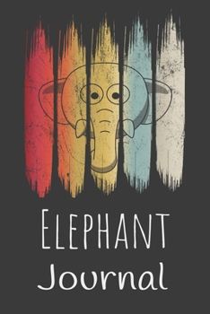 Elephant Journal: Animal Lovers Gift. Pretty Lined Notebook & Diary For Writing And Note Taking For Your Special Day.(120 Blank Lined Pages - 6x9 Inches)