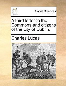 Paperback A Third Letter to the Commons and Citizens of the City of Dublin. Book