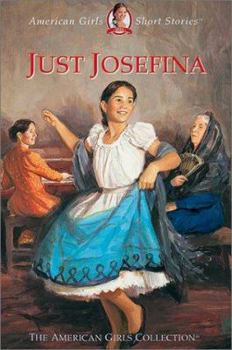 Just Josefina (American Girls Short Stories) - Book  of the American Girl: Josefina
