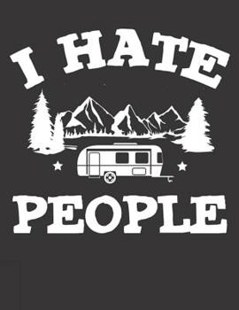 Mein Wohnmobil Reisetagebuch: Dein persönliches Tourenbuch für Wohnmobil und Campingreisen im handlichen A4+ Format I Motiv: I hate people Wohnwagen (German Edition)