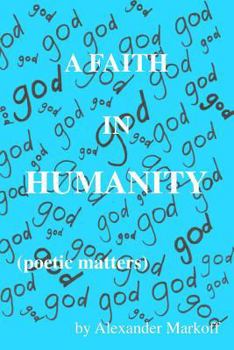 Paperback A Faith in Humanity (poetic matters) Book