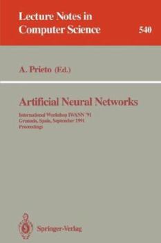 Paperback Artificial Neural Networks: International Workshop Iwann '91, Granada, Spain, September 17-19, 1991. Proceedings Book