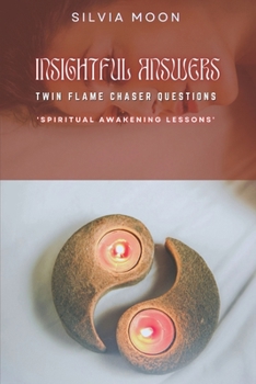 Paperback Insightful Answers To Twin Flame Chaser Questions: Are You Asking This? Book