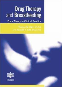 Hardcover Drug Therapy and Breastfeeding: From Theory to Clinical Practice Book
