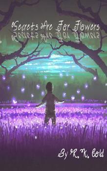 Secrets Are For Flowers - Book #2 of the Beds Are For Flowers