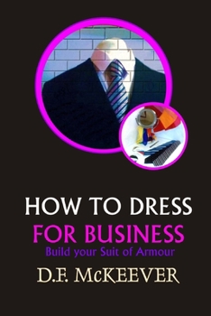 Paperback "How to Dress for Business": Build your Suit of Armour (Original version 'Business Dress code') Book