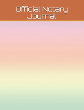 Official Notary Journal: Official Notary Records Book, Notary Public Logbook, Notary Public Journal, Notary Receipt Book, Notarial acts records events Log, 120 Pages