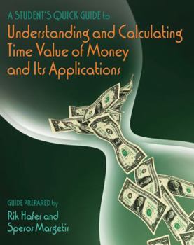 Paperback A Student's Quick Guide to Understanding and Calculating Time Value of Money and its Applications Book