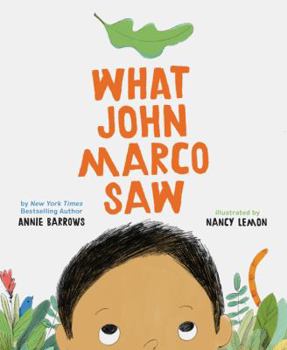Hardcover What John Marco Saw: (Children's Self-Esteem Books, Kid's Picture Books, Cute Children's Stories) Book