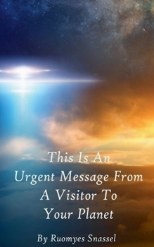 Paperback This Is An Urgent Message From A Visitor To Your Planet Book