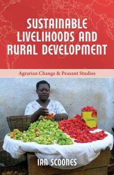 Sustainable Livelihoods and Rural Development - Book  of the ICAS Book Series on Agrarian Change and Peasant Studies