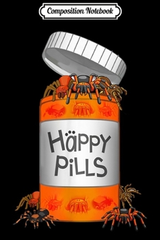 Paperback Composition Notebook: Tarantula Happy Pills Journal/Notebook Blank Lined Ruled 6x9 100 Pages Book