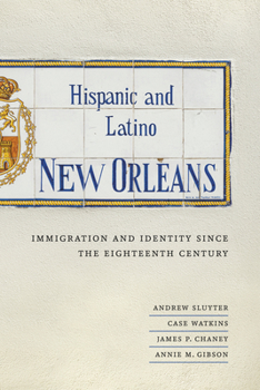 Paperback Hispanic and Latino New Orleans: Immigration and Identity Since the Eighteenth Century Book