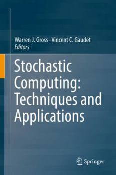 Hardcover Stochastic Computing: Techniques and Applications Book