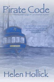 Paperback Pirate Code: Being the Second Voyage of Pirate CPT. Jesamiah Acorne & His Ship, Sea Witch. Helen Hollick Book