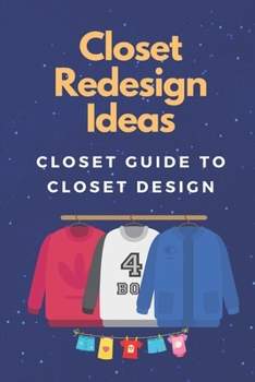 Paperback Closet Redesign Ideas: Closet Guide To Closet Design: Design A Closet Book