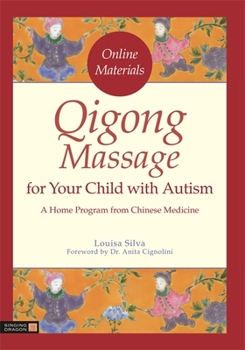 Paperback Qigong Massage for Your Child with Autism: A Home Program from Chinese Medicine Book