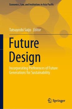 Hardcover Future Design: Incorporating Preferences of Future Generations for Sustainability Book