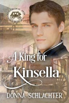 Paperback A King for Kinsella: Mail Order Papa series Book