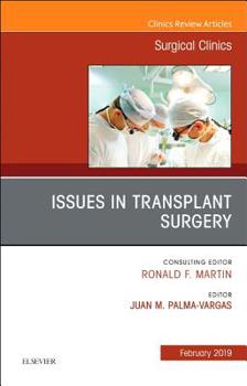 Hardcover Issues in Transplant Surgery, an Issue of Surgical Clinics: Volume 99-1 Book
