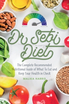 Paperback Dr. Sebi Diet: The Complete Recommended Nutritional Guide of What to Eat and Keep Your Health in Check Book
