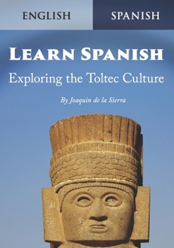 Paperback Learn Spanish Exploring the Toltec Culture Book