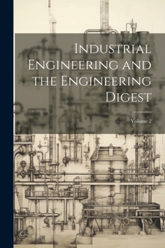 Paperback Industrial Engineering and the Engineering Digest; Volume 2 Book
