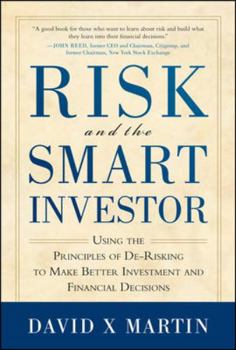 Hardcover Risk and the Smart Investor: Using the Principles of De-Risking to Make Better Investment and Financial Decisions Book