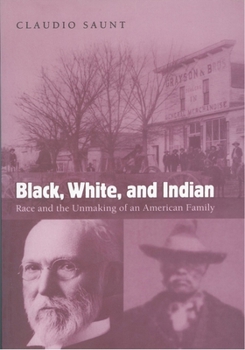 Paperback Black, White, and Indian: Race and the Unmaking of an American Family Book