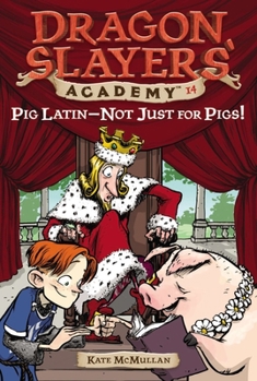 Paperback Pig Latin--Not Just for Pigs!: Dragon Slayer's Academy 14 Book