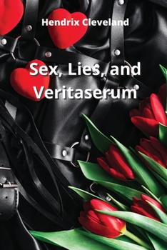 Sex, Lies, and Veritaserum