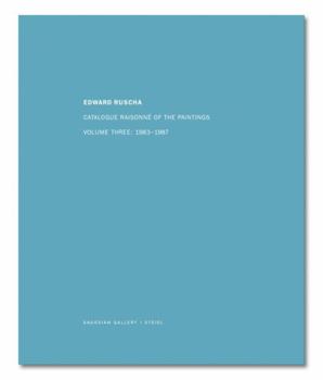 Ed Ruscha: Catalogue Raisonne of the Paintings: Vol. 3: 1983 - 1987