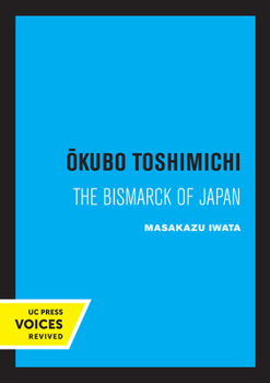 Paperback Okubo Toshimichi: The Bismarck of Japan Book