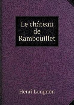 Paperback Le ch?teau de Rambouillet [French] Book