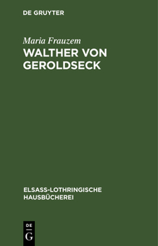 Hardcover Walther Von Geroldseck: Eine Elsässische Chronik Aus Dem 13. Jahrhundert [German] Book