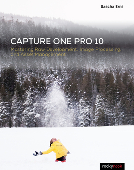 Paperback Capture One Pro 10: Mastering Raw Development, Image Processing, and Asset Management Book