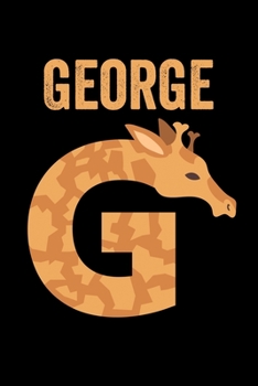 Paperback George: Journal (Diary, Notebook) Personalized Custom Name Alphabet Giraffe Birthday Gift for Boys Book