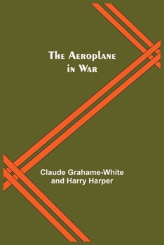 Paperback The Aeroplane In War Book