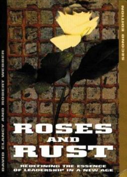 Paperback Roses and Rust: Redefining the Essence of Leadership in a New Age Book