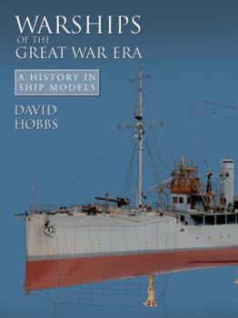 Hardcover Warships of the Great War Era: A History in Ship Models Book