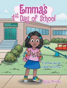 Paperback Emma's 1St Day of School: El Primer Dia De Clases De Emma' Book
