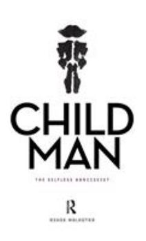 Hardcover Child Man: The Selfless Narcissist Book