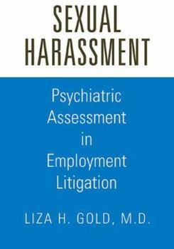Hardcover Sexual Harassment: Psychiatric Assessment in Employment Litigation Book