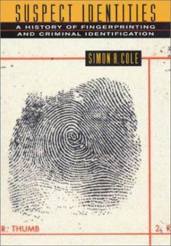 Hardcover Suspect Identities: A History of Fingerprinting and Criminal Identification Book