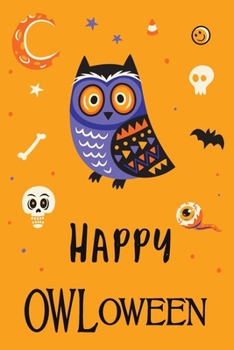 Paperback Happy OWLoween: Cute Owl & Friends Small Journal/Notebook with Blank and Lined 150 pages to draw and write in for Notepad, Planning, J Book