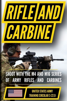 Paperback U.S. Army Rifle and Carbine Manual (TC 3-22.9): Weapon Handling and Marksmanship Fundamentals Book